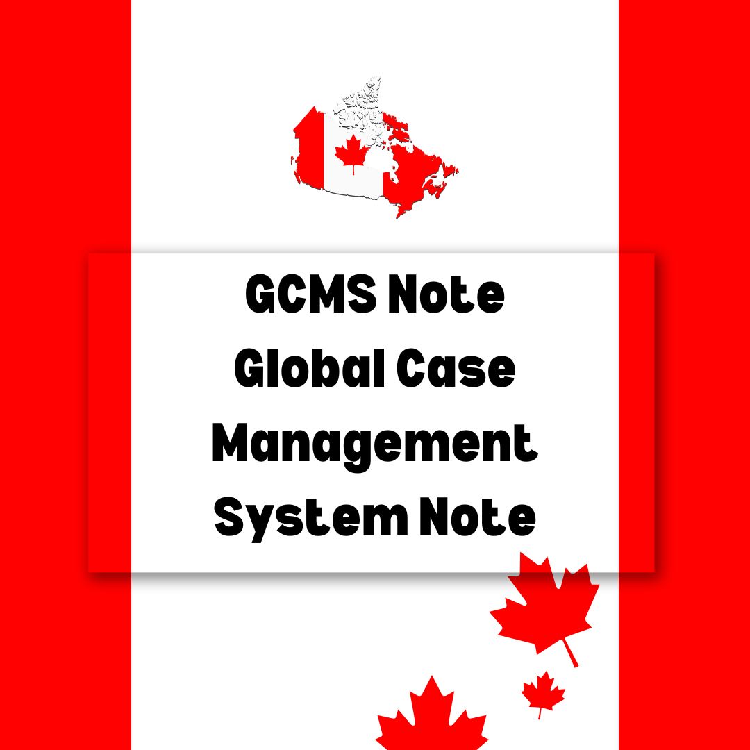 (Global Case Management System Note)GCMS Note یک نوع گزارش است که توسط دولت کانادا در مورد درخواست ویزای شما تهیه می‌شود.