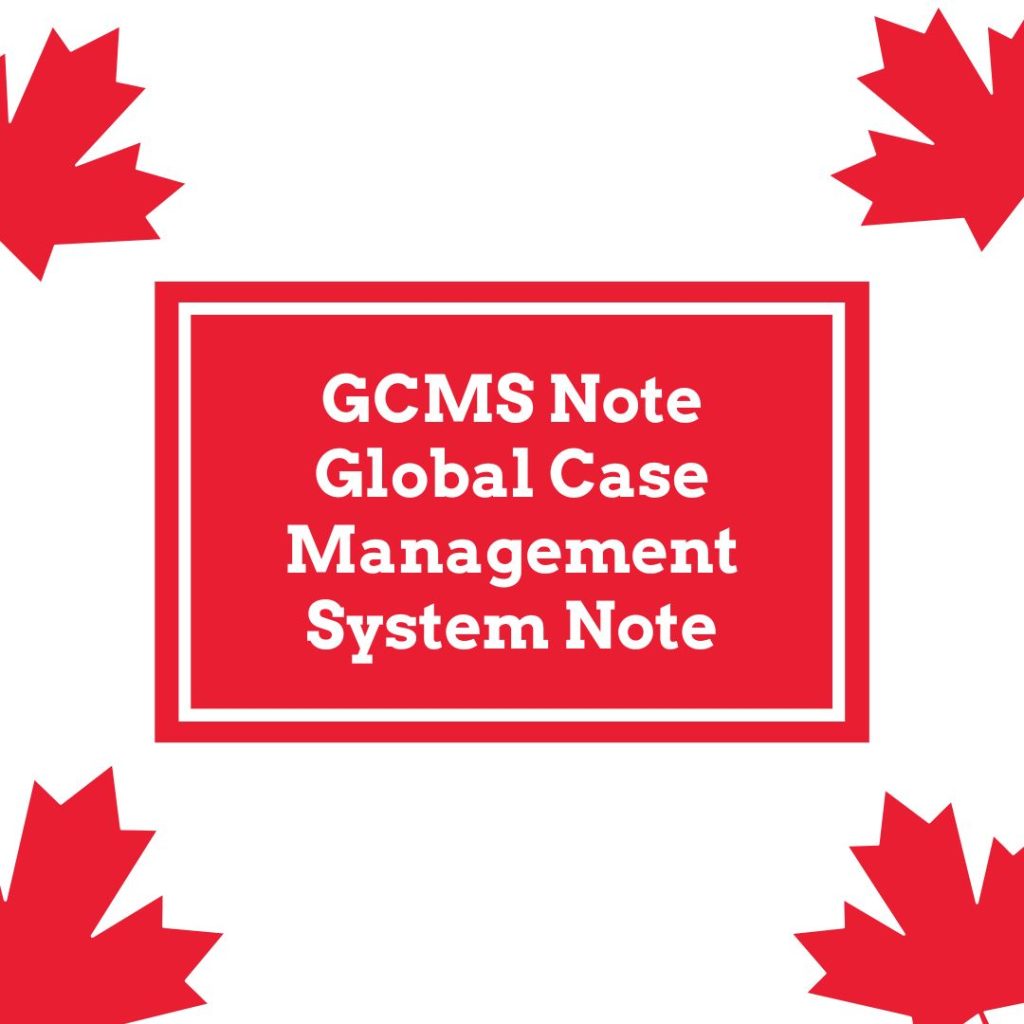 GCMS Note (Global Case Management System Note)